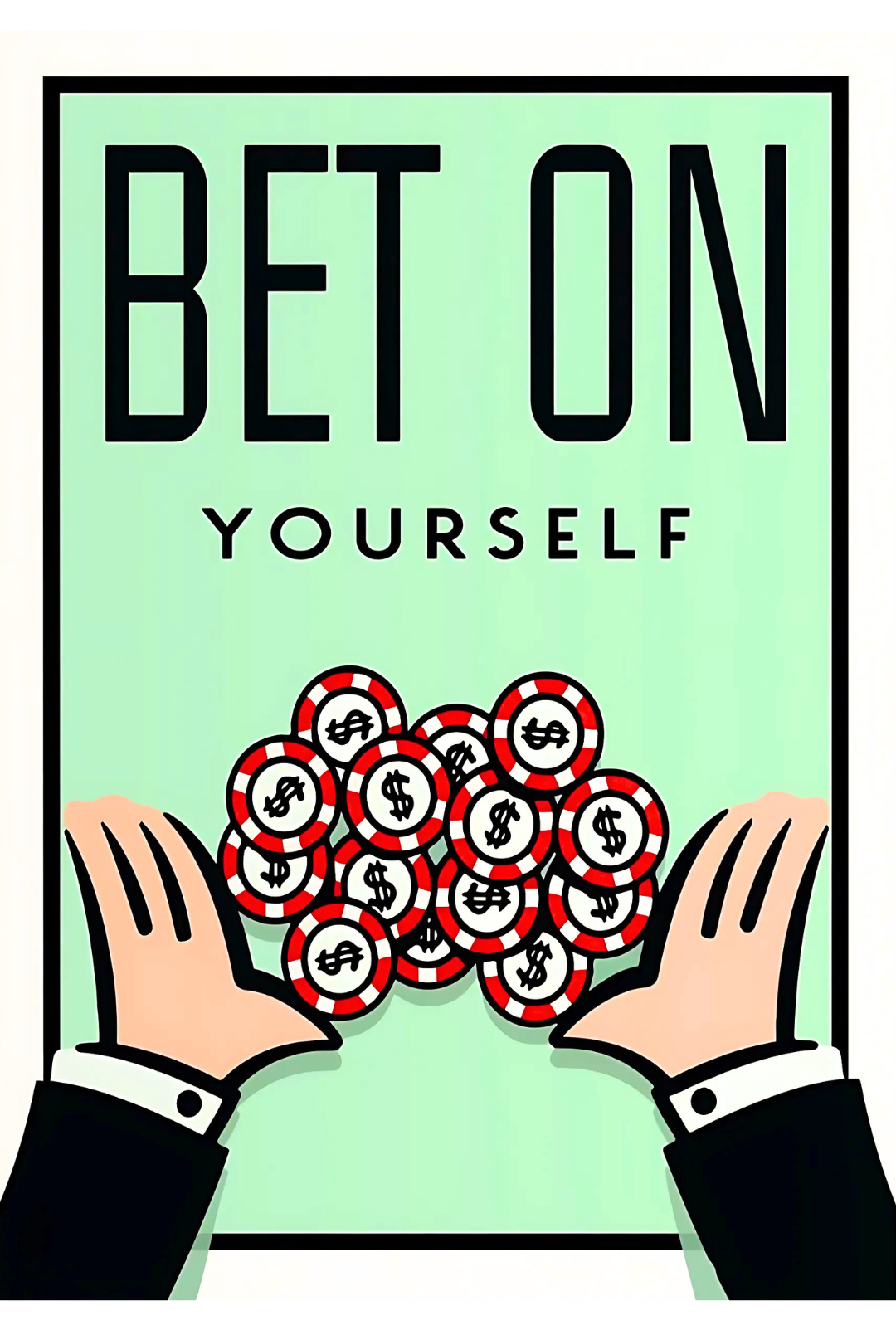 BET ON YOURSELF